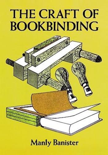 Бумажная книга «The Craft of Bookbinding», автор Манли Банистер - фото №1