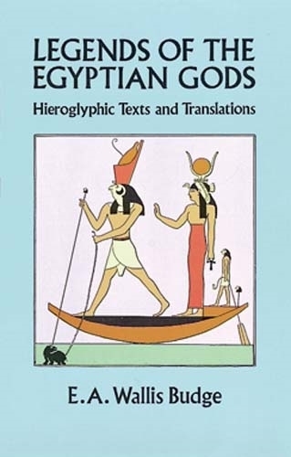 Бумажная книга «Legends of the Egyptian Gods: Hieroglyphic Texts and Translations», автор Э. А. Уоллис Бадж - фото №1