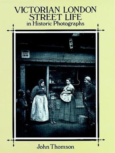 Бумажная книга «Victorian London Street Life in Historic Photographs», автор Джон Томсон - фото №1