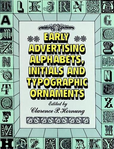 Бумажная книга «Early Advertising Alphabets, Initials and Typographic Ornaments: Dover Pictorial Archive», автор Кларенс П. Хорнинг - фото №1