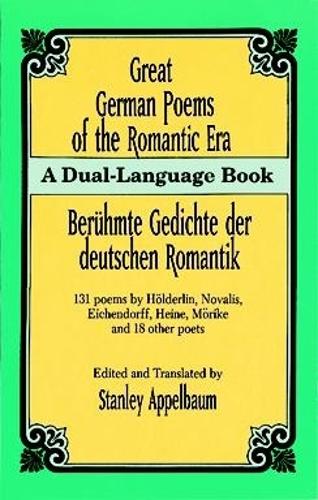 Бумажная книга «Great German Poems of the Romantic Era: Beruhmte Gedichte Der Deutschen Romantik», автор Стэнли Аппельбаум - фото №1
