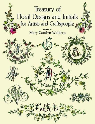 Бумажная книга «Treasury of Floral Designs and Initials for Artists and Craftspeople», автор Мэри Кэролин Уолдреп - фото №1