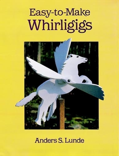 Паперова книга «Easy to Make Whirligigs», автор Андерс С. Лунде - фото №1