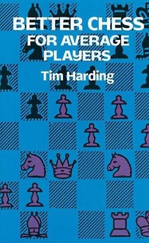 Бумажная книга «Better Chess for Average Players», автор Тим Хардинг - фото №1