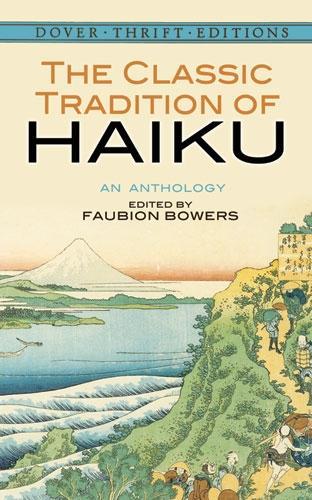 Паперова книга «The Classic Tradition of Haiku: An Anthology», автор Фаубіон Бауерс - фото №1