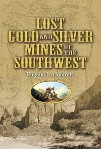 Бумажная книга «Lost Gold and Silver Mines of the Southwest», автор Юджин Л. Конротто - фото №1