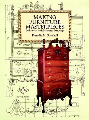 Бумажная книга «Making Furniture Masterpieces: 30 Projects with Measured Drawings», авторов Доминик Майснер, Франклин Х. Готтсхолл - фото №1