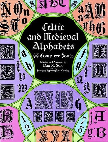 Бумажная книга «Celtic and Medieval Alphabets: 53 Complete Fonts», автор Дэн Кс. Соло - фото №1