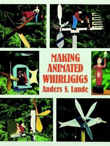 Паперова книга «Making Animated Whirligigs», автор Андерс С. Лунде - фото №1