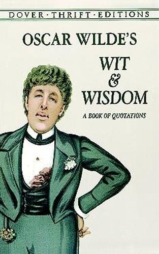 Бумажная книга «Oscar Wilde's Wit and Wisdom: A Book of Quotations», автор Оскар Уайльд - фото №1