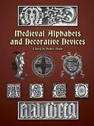[object Object] «Medieval Alphabets and Decorative Devices», автор Генри Шоу - фото №1