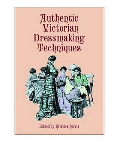 Бумажная книга «Authentic Victorian Dressmaking Techniques», автор Кристина Харрис - фото №1
