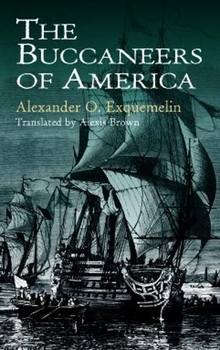 Бумажная книга «The Buccaneers of America», авторов Александр О. Эксквемелин, Джон Грейс - фото №1