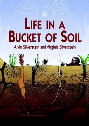 Паперова книга «Life in a Bucket of Soil», автор Елвін Сільверштейн - фото №1
