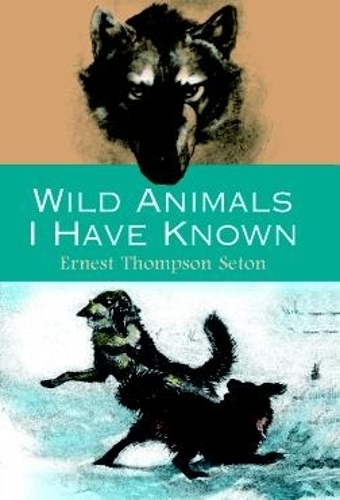 Бумажная книга «Wild Animals I Have Known: And 200 Drawings», автор Эрнест Томпсон Сетон - фото №1