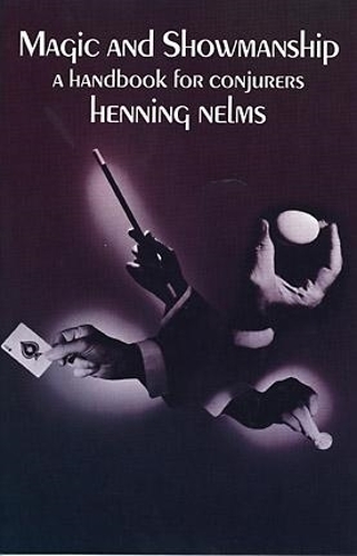 Бумажная книга «Magic and Showmanship: A Handbook for Conjurers», автор Хеннинг Нельмс - фото №1