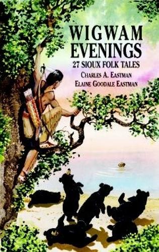 Бумажная книга «Wigwam Evenings: 27 Sioux Folk Tales», автор Чарльз Александр Истмен - фото №1