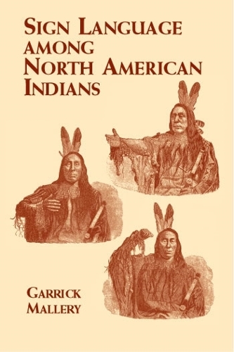 Бумажная книга «Sign Language Among North American Indians», автор Гаррик Мэллери - фото №1