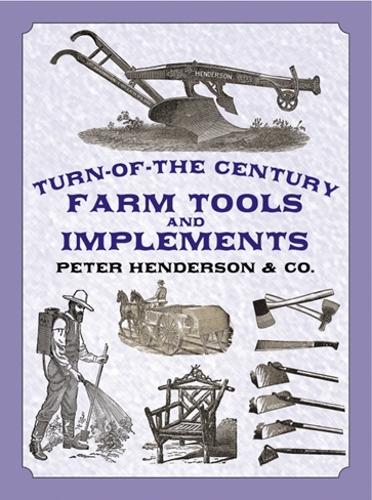 Бумажная книга «Turn of the Century Farm Tools», автор Peter Henderson & Co - фото №1