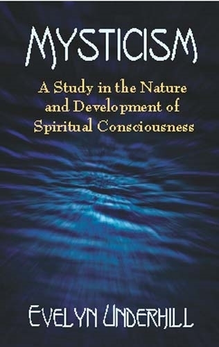 Паперова книга «Mysticism: A Study in the Nature and Development of Man's Spiritual Consciousness», автор Евелін Андерхілл - фото №1