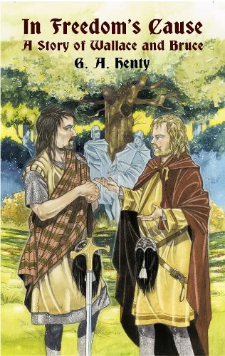 Паперова книга «In Freedom's Cause: A Story of Wallace and Bruce», автор Г. А. Хенті - фото №1