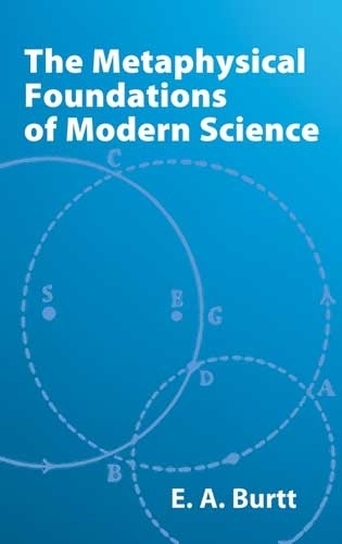 Бумажная книга «The Metaphysical Foundations of Modern Science», автор Эдвин Артур Бертт - фото №1