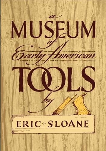 Бумажная книга «Museum of Early American Tools», автор Эрик Слоан - фото №1