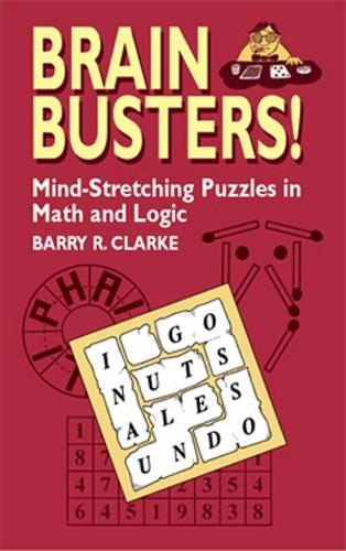 [object Object] «Brain Busters! Mind-Stretching Puzzles in Math and Logic», автор Баррі Р. Кларк - фото №1