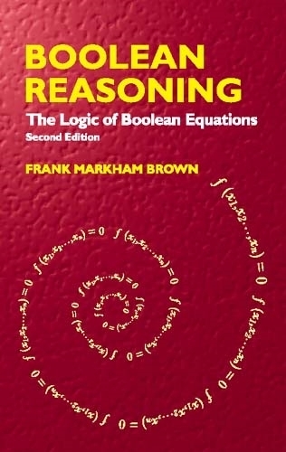Бумажная книга «Boolean Reasoning: The Logic of Boolean Equations», автор Фрэнк Маркхэм Браун - фото №1