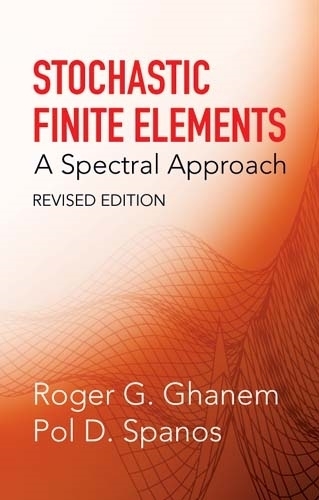 Бумажная книга «Stochastic Finite Elements: A Spectral Approach», автор Роджер Г. Ганем - фото №1