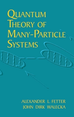 Бумажная книга «Quantum Theory of Many-Particle Systems», авторов Александр Л. Феттер, Джон Дирк Валецка - фото №1