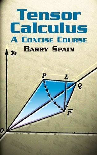 Паперова книга «Tensor Calculus: a Concise Course: A Concise Course», авторів A. Шильд, Баррі Спейн - фото №1