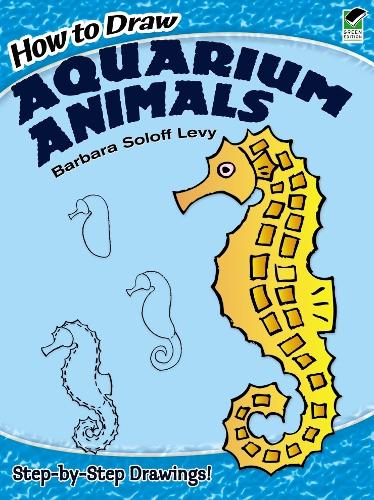 [object Object] «How to Draw Aquarium Animals», авторов Барбара Солофф-Леви, How to Draw - фото №1