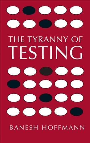 Паперова книга «The Tyranny of Testing», автор Банеш Гофман - фото №1