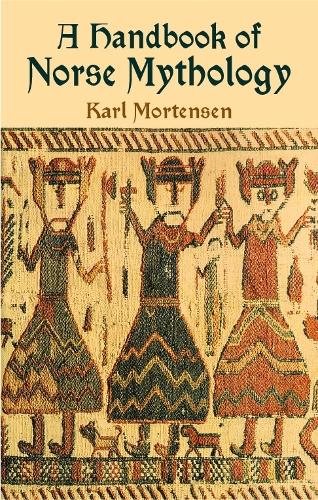 Бумажная книга «A Handbook of Norse Mythology», авторов И.А. Стегун, Карл Мортенсен - фото №1