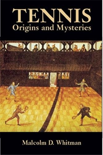 Бумажная книга «Tennis: Origins and Mysteries», автор Малкольм Д. Уитмен - фото №1