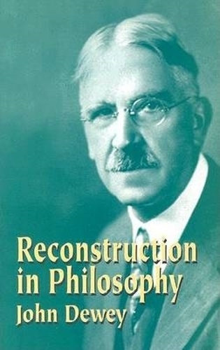 Паперова книга «Reconstruction in Philosophy», автор Джон Дьюї - фото №1