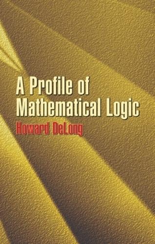 Бумажная книга «A Profile of Mathematical Logic», автор Говард Делонг - фото №1