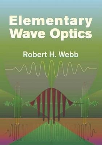 Бумажная книга «Elementary Wave Optics», автор Роберт Говард Вебб - фото №1