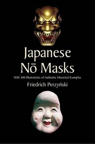 [object Object] «Japanese No Masks: With 300 Illustrations of Authentic Historical Examples», автор Фрідріх Пержинський - фото №1