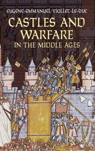 Бумажная книга «Castles and Warfare in the Middle Ages», автор Эжен Эммануэль Виолле-Ле-Дюк - фото №1