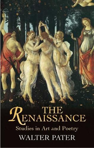 Бумажная книга «The Renaissance: Studies in Art and Poetry», автор Вальтер Патер - фото №1
