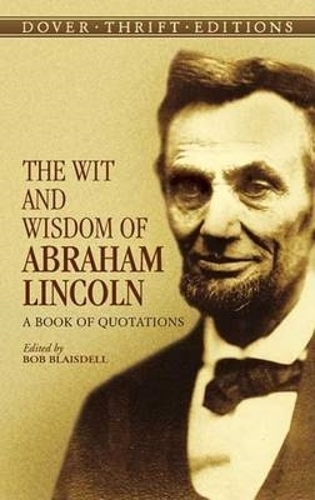 Бумажная книга «The Wit and Wisdom of Abraham Lincoln: A Book of Quotations», автор Авраам Линкольн - фото №1