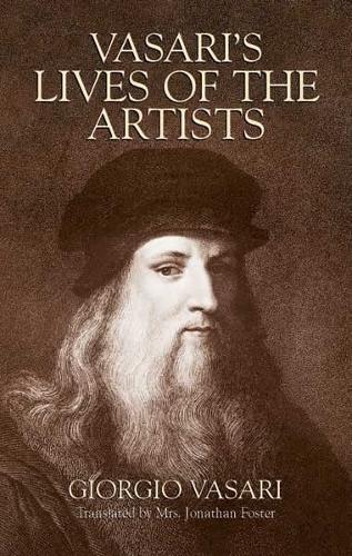 Бумажная книга «Vasari'S Lives of the Artists: Giotto, Masaccio, Fra Filippo Lippi, Botticelli, Leonardo, Raphael, Michelangelo, Titian», автор Джорджо Вазари - фото №1