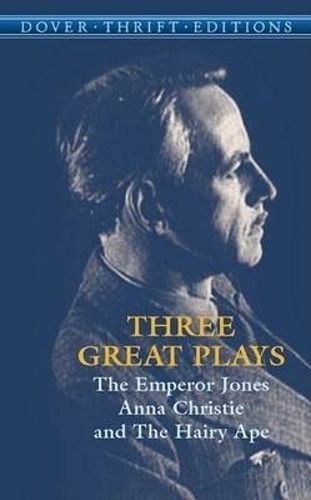 Бумажная книга «Three Great Plays: The Emperor Jones, Anna Christie, the Hairy Ape», автор Юджин Гладстон О'Нил - фото №1