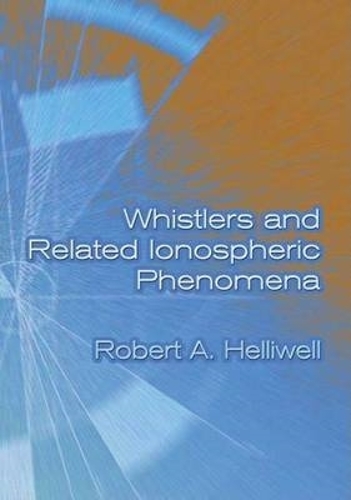 Бумажная книга «Whistlers and Related Ionospheric Phenomena», автор Роберт А. Хелливелл - фото №1