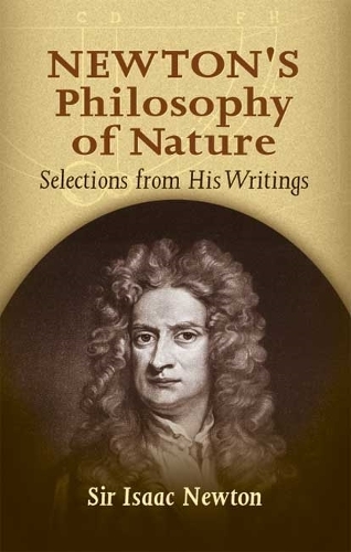 Бумажная книга «Newton'S Philosophy of Nature: Selections from His Writings», автор Исаак Ньютон - фото №1