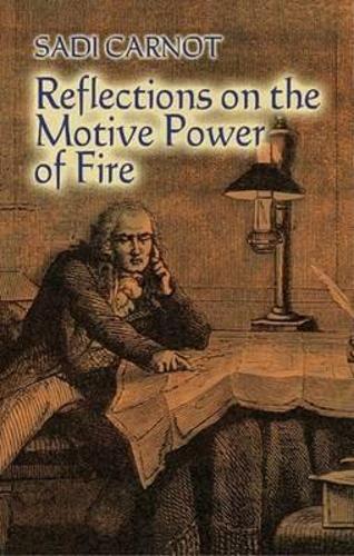Бумажная книга «Reflections on the Motive Power of Fire: And Other Papers on the Second Law of Thermodynamics», автор Сади Карно - фото №1