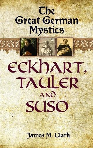 Бумажная книга «The Great German Mystics: Eckhart, Tauler and Suso», автор Джеймс Кларк - фото №1