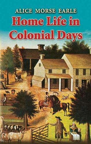 Бумажная книга «Home Life in Colonial Days», автор Алиса Эрл - фото №1